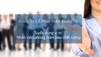 Nhân viên Đảm bảo chất lượng - Công ty cổ phần Dược Hadu 79